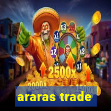 araras trade